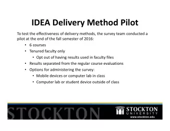 IDEA Delivery Method Pilot To test the effectiveness of delivery methods, the survey team conducted