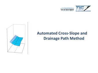 Automated Cross-Slope and  Drainage Path Method  AASHTO  TECHNOLOGY IMPLEMENTATION GROUP