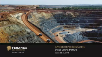 INVESTOR PRESENTATION  Swiss Mining Institute  TSX:TGZ / ASX:TGZ  March 22-23, 2016  RICHARD YOUNG