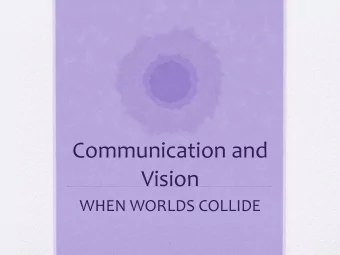 Communication and  Vision  WHEN WORLDS COLLIDE  1  When Worlds Collide  Pre-symbolic and