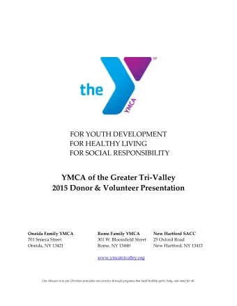 FOR YOUTH DEVELOPMENT  FOR HEALTHY LIVING FOR SOCIAL RESPONSIBILITY  YMCA of the Greater Tri-Valley