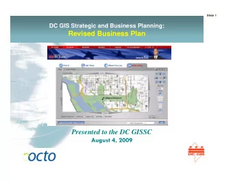 Revised Business Plan  Revised Business Plan  Presented to the DC GISSC  August 4, 2009  Slide 2