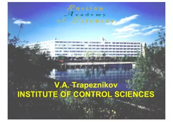 V.A. Trapeznikov  INSTITUTE OF CONTROL SCIENCES  Institute of Automation and Remote Control: the