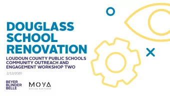 DOUGLASS  SCHOOL  RENOVATION  LOUDOUN COUNTY PUBLIC SCHOOLS  COMMUNITY OUTREACH AND  ENGAGEMENT