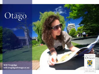 Will Tregidga  will.tregidga@otago.ac.nz  University of Otago  New Zealands first university.