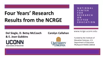 Four Years Research  Results from the NCRGE  www.ncrge.uconn.edu  Del Siegle, D. Betsy McCoach
