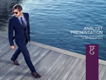ANALYST  PRESENTATION  FOR THE HALF-YEAR ENDED  30 SEPTEMBER 2013  TFG / 2013 ANALYST PRESENTATION