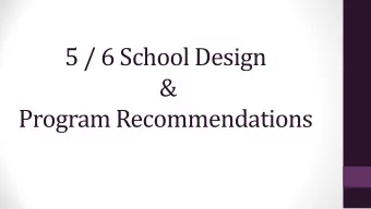 5 / 6 School Design  &amp;  Program Recommendations  5 / 6 Work Group  Katherine Bourque  Lauren