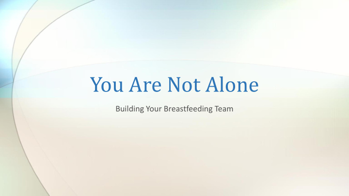 you are not alone