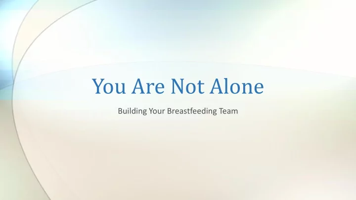 you are not alone