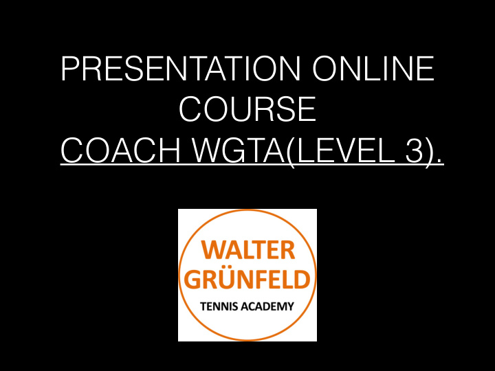 presentation online course coach wgta level 3 walter gr