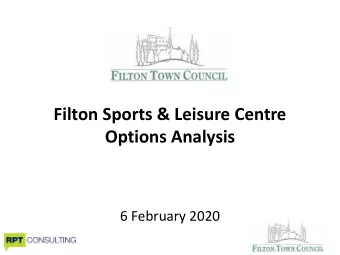 Filton Sports &amp; Leisure Centre  Options Analysis  6 February 2020  Contents  Your