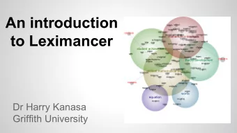 An introduction  to Leximancer  Dr Harry Kanasa  Griffith University  Are you doing?  Survey data