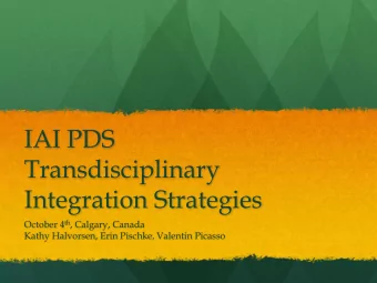 Transdisciplinary  Integration Strategies October 4 th , Calgary, Canada  Kathy Halvorsen, Erin