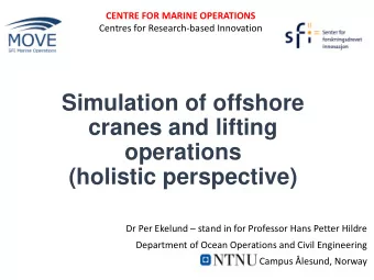 Simulation of offshore  cranes and lifting  operations  (holistic perspective)  Dr Per Ekelund