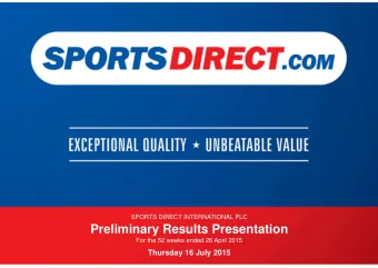 Preliminary Results Presentation  For the 52 weeks ended 26 April 2015  Thursday 16 July 2015  Dave