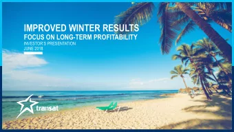IMPROVED WINTER RESULTS  FOCUS ON LONG-TERM PROFITABILITY INVESTORS PRESENTATION  JUNE 2018