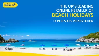 BEACH HOLIDAYS  FY19 RESULTS PRESENTATION  AGENDA  CAUTIONARY STATEMENT  FY19 Market Dynamics  This