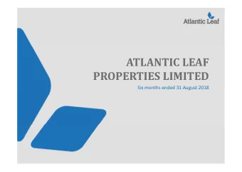 ATLANTIC LEAF  PROPERTIES LIMITED  Six months ended 31 August 2018  STATE OF THE UK MARKET