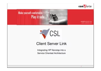 Client Server Link  Integrating HP Nonstop into a  Service Oriented Architecture  A Sample Business