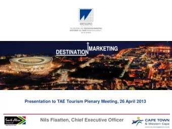 Nils Flaatten, Chief Executive Officer  It has been 12 months and 25 days! What has Wesgro done?