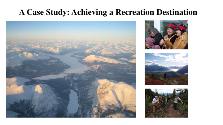 a case study achieving a recreation destination