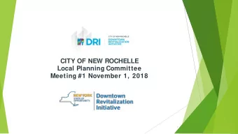 CITY OF NEW ROCHELLE  Local Planning Committee  Meeting #1 November 1, 2018  1  Agenda  Welcome