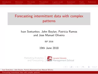 Forecasting intermittent data with complex  patterns  Ivan Svetunkov, John Boylan, Patricia Ramos