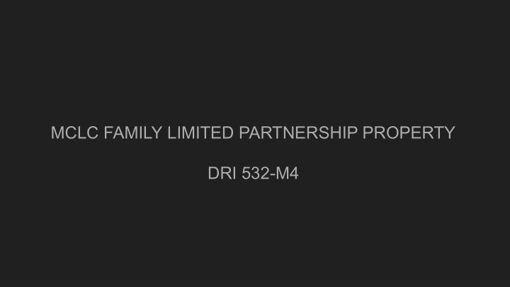 mclc family limited partnership property dri 532 m4