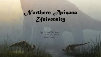 Northern Arizona  University  By: Jeremy DeGeyter  Kristin Van Sciver  Matt Snyder  F ear