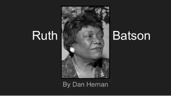 Ruth  Batson  By Dan Hernan  When we fight about education, were  fighting for our lives.
