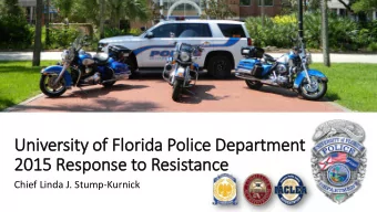 Universi  sity  ty of Florida P  Police Dep  Departm  tment  2015  2015 R  Res  esponse  se to Res