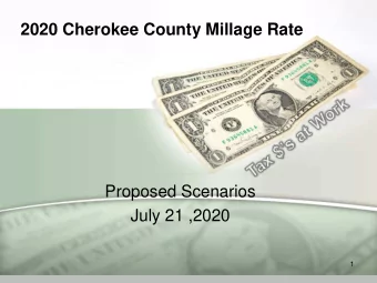 2020 Cherokee County Millage Rate  Proposed Scenarios  July 21 ,2020  1  Steps To Calculating The