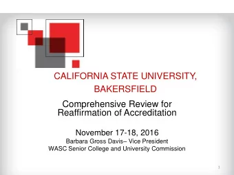BAKERSFIELD  Comprehensive Review for  Reaffirmation of Accreditation  November 17-18, 2016 Barbara