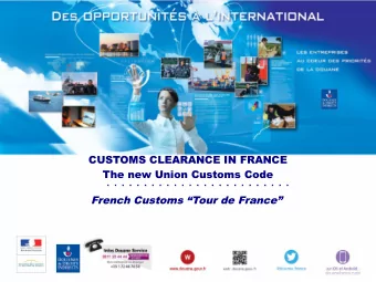 CUSTOMS CLEARANCE IN FRANCE  The new Union Customs Code  French Customs Tour de France  1