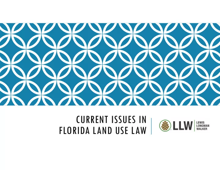 current issues in florida land use law issues in florida