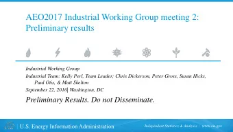 AEO2017 Industrial Working Group meeting 2:  Preliminary results  Industrial Working Group