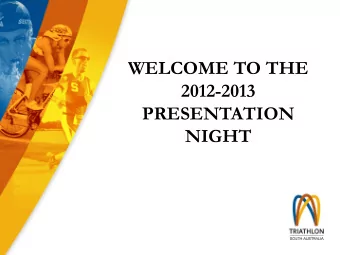 WELCOME TO THE  2012-2013  PRESENTATION  NIGHT  WELCOME TO THE  2012-2013  PRESENTATION  NIGHT