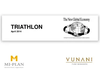 TRIATHLON  April 2014  Fund objective  Outperform benchmark:  90% SWIX Top 40  10% Cash
