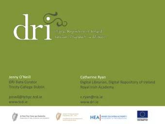 Jey ONeill  Catherine Ryan  DRI Data Curator  Digital Librarian, Digital Repository of