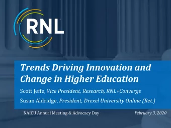 Change in Higher Education Scott Jeffe, Vice President, Research, RNL+Converge Susan Aldridge,
