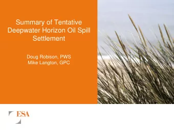 Summary of Tentative  Deepwater Horizon Oil Spill  Settlement  Doug Robison, PWS  Mike Langton, GPC
