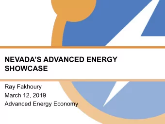 NEVADAS ADVANCED ENERGY  SHOWCASE  Ray Fakhoury  March 12, 2019  Advanced Energy Economy  1