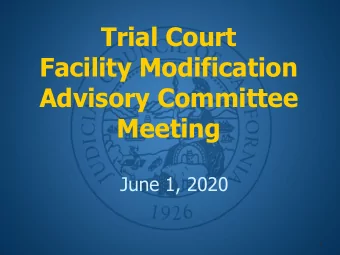 Trial Court  Facility Modification  Advisory Committee  Meeting  June 1, 2020  1  Call to Order and