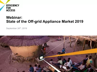 Webinar:  State of the Off-grid Appliance Market 2019 September 24 th , 2019  The 2016 Global LEAP