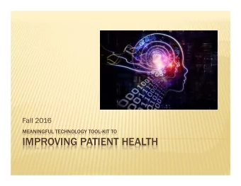 IMPROVING PATIENT HEALTH  FEDERAL HEALTH INITIATIVE: MEANINGFUL USE  The Medicaid EHR Incentive