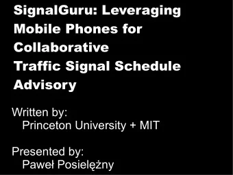 SignalGuru: Leveraging  Mobile Phones for  Collaborative  Traffic Signal Schedule  Advisory