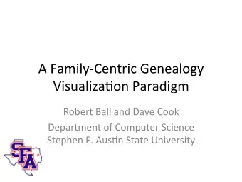 A  Family-Centric  Genealogy    Visualiza7on  Paradigm    Robert  Ball