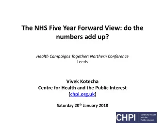 The NHS Five Year Forward View: do the  numbers add up?  Health Campaigns Together: Northern