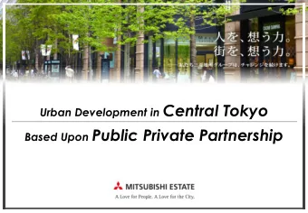 Urban Development in Central Tokyo Based Upon Public Private Partnership Where is Marunouchi